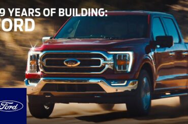 Ford. 119 Years of Building | Ford