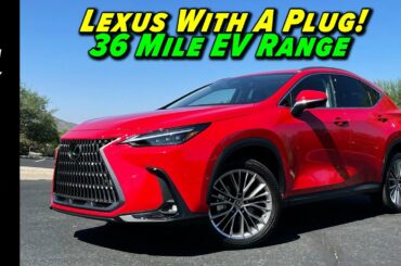 36 MPG and 36 Miles of EV Range | 2022 Lexus NX 450h+ Plug-in Hybrid
