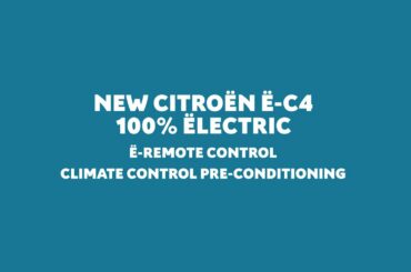 Citroën C4 & ë-C4 - 100% ëlectric: Climate control pre-conditioning