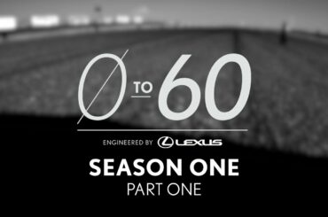 Lexus 0 to 60: Supercharged | S.1 Ep. 1