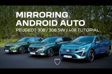 PEUGEOT 308 / 308 SW / 408 | Tutorial | Mirroring Android Auto