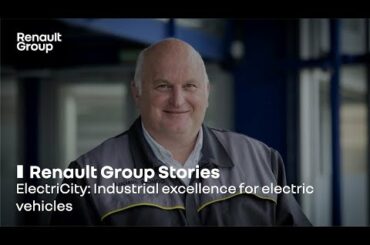 ElectriCity: Industrial excellence for electric vehicles | Renault Group