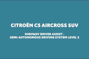 New Citroën C5 Aircross - Highway Driver Assist