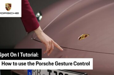 How to use the Porsche Gesture Control | Tutorial | Spot On