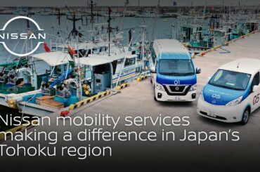 Nissan mobility services making a difference in Japan’s Tohoku region