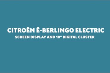 New Citroën ë-Berlingo electric - Touchscreen Display & 10" Digital Cluster
