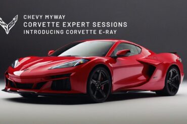Chevy MyWay: Corvette Expert Sessions – Introducing the Corvette E-Ray