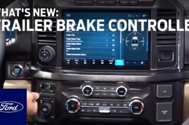 What’s New on the Trailer Brake Controller | A Ford Towing Video Guide | Ford