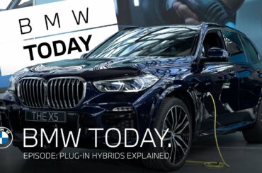 BMW TODAY - Episode 5: Plug-in Hybrids explained
