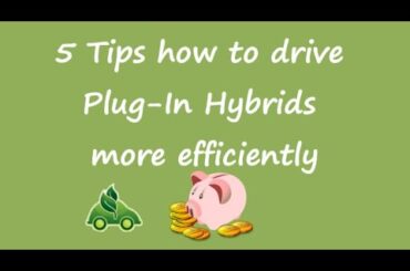 5 Tips how to drive Plug-In Hybrids more efficiently