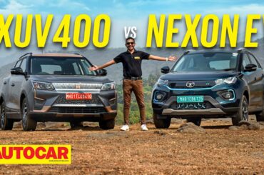 Mahindra XUV400 vs Tata Nexon EV - Which is the best electric SUV under Rs 20 lakh? | Autocar India