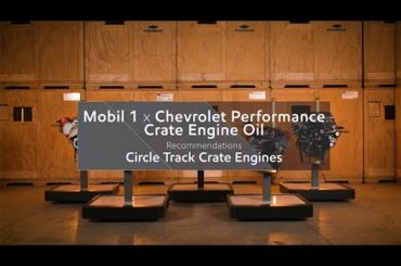 Circle Track Crate Engines | Mobil 1 x Chevrolet Performance Oil Recommendation