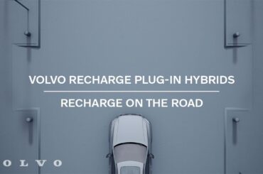 Volvo Recharge Plug-in Hybrids | Recharge on the Road