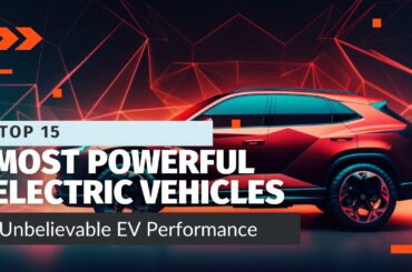 Top 15 Most Powerful Electric Vehicles of 2023 | Unbelievable EV Performance