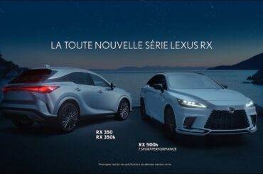 Le tout nouveau Lexus RX | Maintenant, c’est possible (15s)