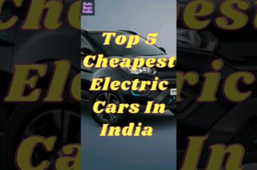 Top 5 Most Affordable EVs Of India | Top 5 Cheapest Electric Cars In India