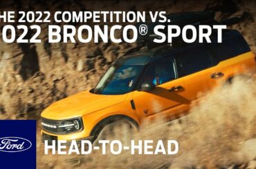 The 2022 Ford Bronco® Sport SUV vs. the 2022 Competition | Head to Head | Ford