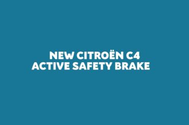 Citroën C4 & ë-C4 - 100% ëlectric: Active Safety Brake