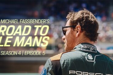 Michael Fassbender: Road to Le Mans – Season 4, Episode 5 – Finally there