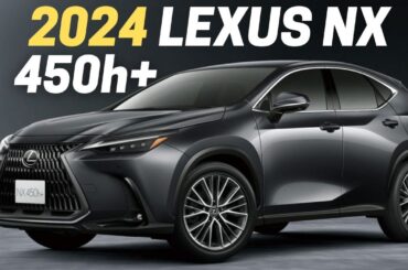10 Things You Need To Know Before Buying The 2024 Lexus NX 450h+