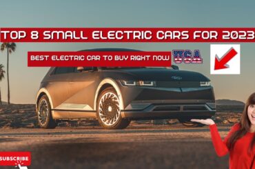 Top 8 Best Small Electric Cars in 2023 | Environmentally Friendly EVs for City Driving in the USA