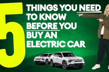 Electric Explained: FIVE things you need to know before you buy an electric car