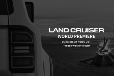 Toyota Motor Corporation All-New LAND CRUISER World Premiere on August 2