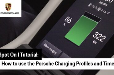 How to use the Porsche Charging Profiles and Timers | Tutorial | Spot On