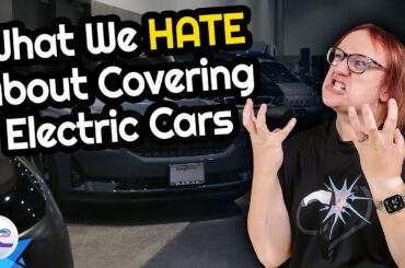 What we HATE About Covering Electric Vehicles