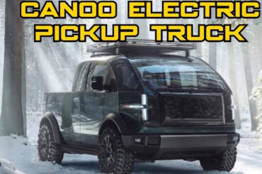 canoo electric pickup truck | electric vehicle | electric cars | ev | electric trucks 2025