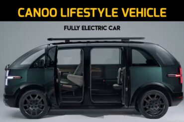 CANOO LIFESTYLE VEHICLE | canoo electric pickup truck | electric vehicle | electric cars | ev truck