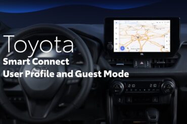 Toyota Smart Connect: User Profile & Guest Mode feature