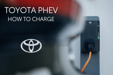 Toyota PHEV or Plug-In Hybrid : How to charge your Toyota vehicle