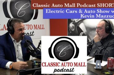 Future of Electric Cars & Philly Auto Show - Classic Auto Mall Podcast  #classicautomall #autoshow
