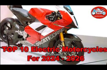 TOP 10 Electric Motorcycles For 2024 - 2026