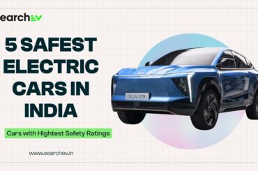 Top 5 Safest Electric Cars Available in India Today | Best EVs for Safety-Conscious Buyers