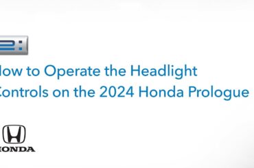 Honda Prologue | How to Use the Headlight Controls
