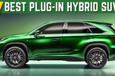 7 BEST Plug In Hybrid SUVs To Buy For 2024