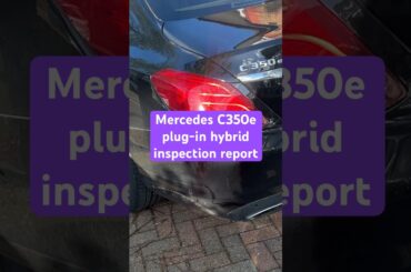 Mercedes C350e plug-in hybrid inspection report