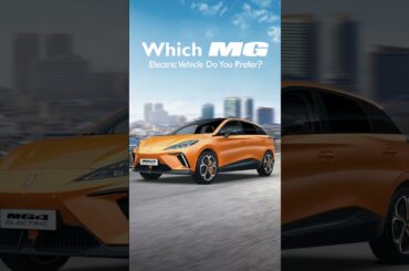 Which MG Electric Vehicle Do You Prefer?