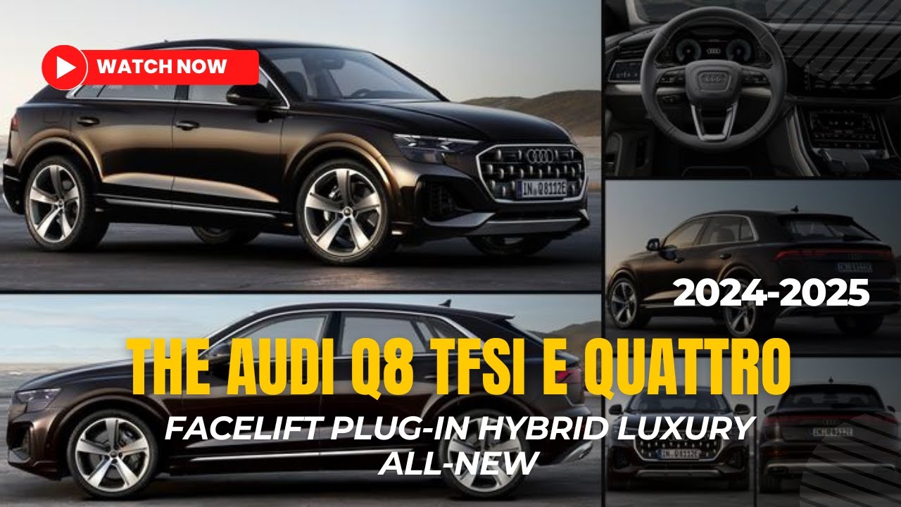 The 2024 Audi Q8 TFSI e quattro facelift plug in hybrid Luxury All New
