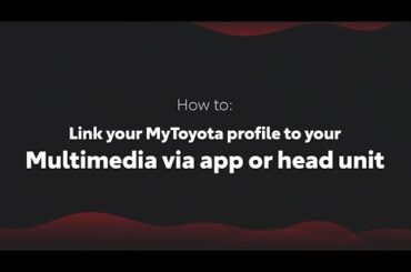 Link your MyToyota profile to your Multimedia via app or head unit