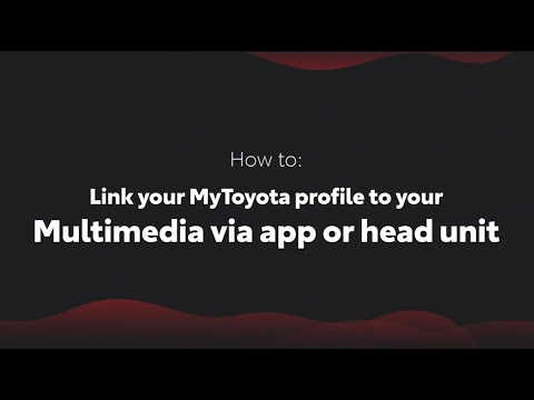 Link your MyToyota profile to your Multimedia via app or head unit