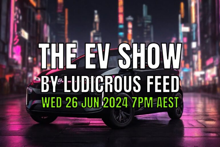 The EV Show by Ludicrous Feed on Wednesday Nights! | Wed 26 Jun 2024