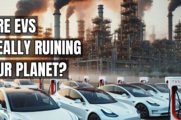 Debunking Myths: Are EVs Really Ruining Our Planet? Electric Vehicles Are Really Green Or Not?