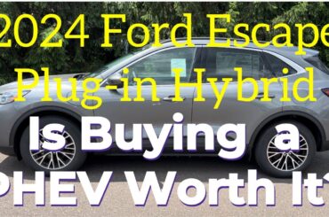 2024 Ford Escape Plug-in Hybrid: Is this PHEV Worth The Price?