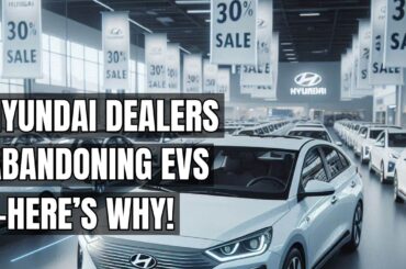 Hyundai Dealers Revolt: Refuse to Sell EVs! Electric Vehicles & Impacts Of Its Declining Growth!