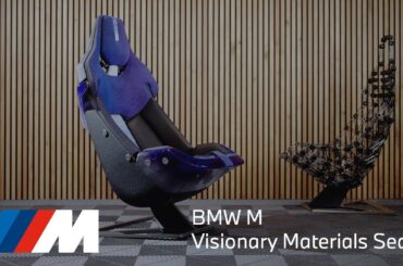 THE BMW M VISIONARY MATERIALS SEAT – Circular, Sustainable & Lightweight Design.