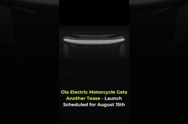 Ola Electric Motorcycle Gets Another Tease  Launch Scheduled for August 15th #ola #olaelectricbike