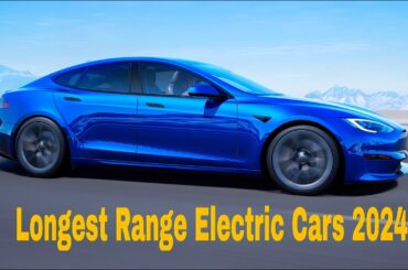 Top 5 Longest Range Electric Car 2024 | Longest Range EV